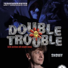 DOUBLE TROUBLE B2B SNOWY @ SOHOSTAGE  HERMANO EDITION