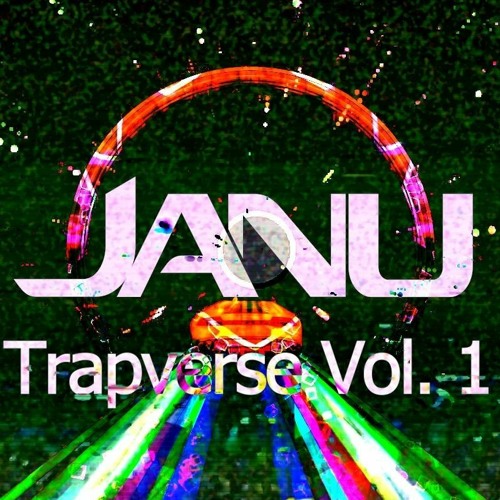 Trapverse Vol. 1 by JANU [PREGAME / WORKOUT / HYPE MIX] (Dubstep / Trap)