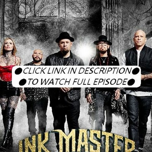 Stream episode Ink Master Season 15 Episode 6 FuLLEpisode