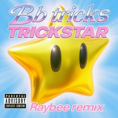 Trickstar (Raybee remix) - Free Download