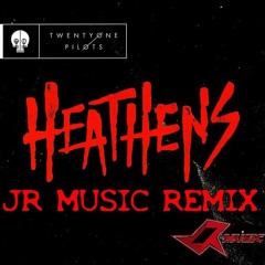 Twenty one Pilots - Heathens (JR Music Remix)