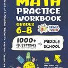 (PDF) Download Math Practice Workbook Grades 6-8: 1000+ Questions You Need to Kill in Middle School