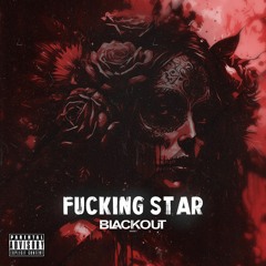 BLACKOUT MUSIC - Fucking Star (Audio oficial).mp3