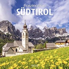 Faszination Südtirol 2021: Großer Foto-Wandkalender mit Bildern aus Nord-Italien. PhotoArt Panoram