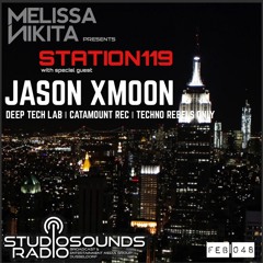 Melissa Nikita presents STATION119 FEB | Episode 048 feat. JASON XMOON