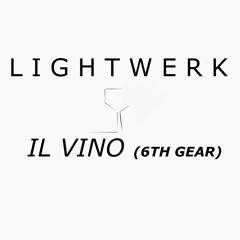 IL VINO ( 6th Gear )