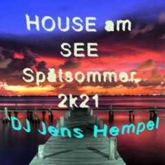 HOUSE Am SEE Spätsommer 2k21