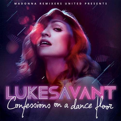 Stream Lukesavant Confessions On A Dance Floor Unmixed Nonstop By Madonnaradio Listen Online For Free Soundcloud