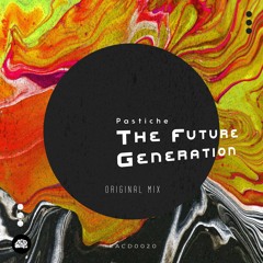 Pastiche - The Future Generation (Original Mix)