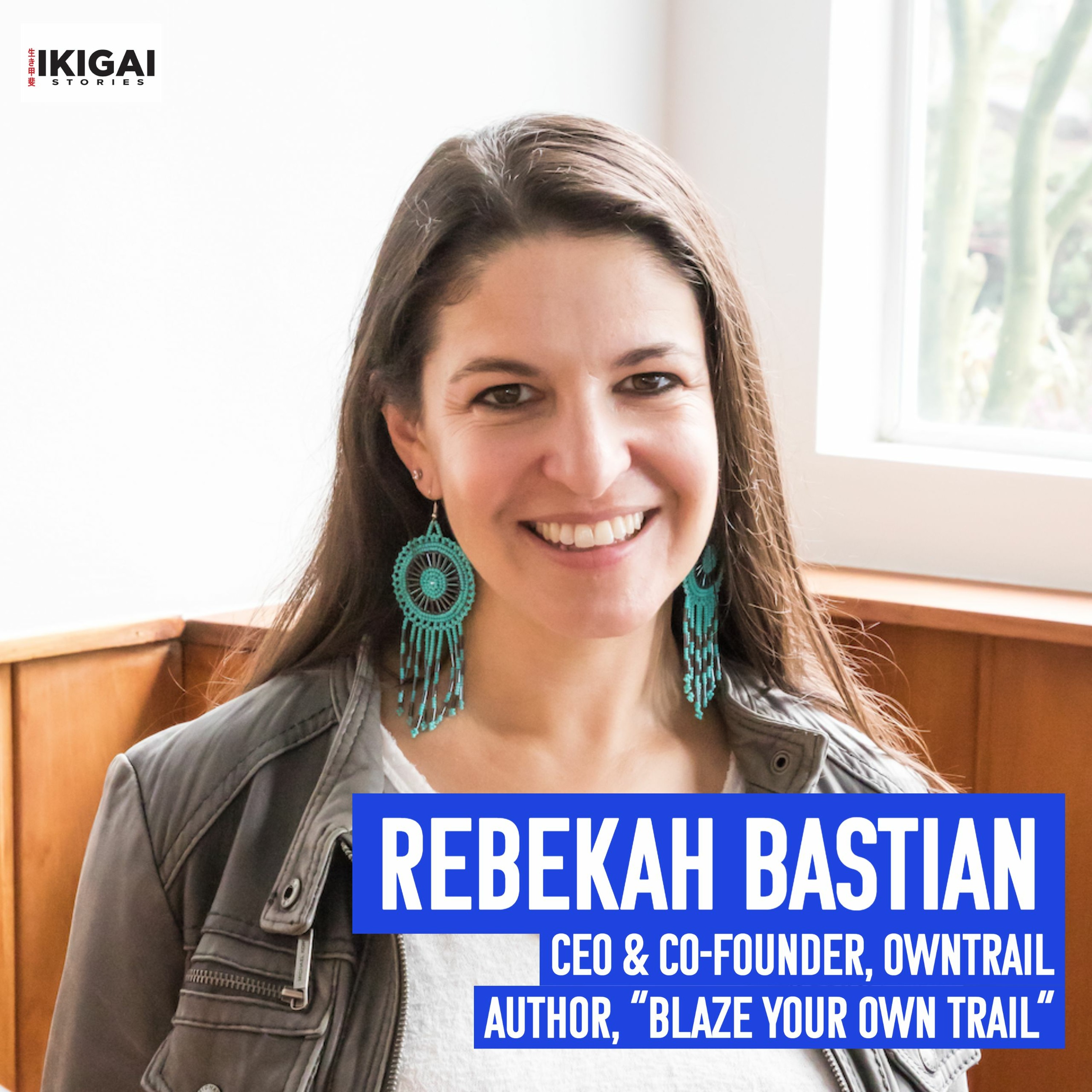 Rebekah Bastian, CEO & Co-Founder Of OwnTrail