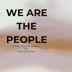We Are The People (Afro House Remix)