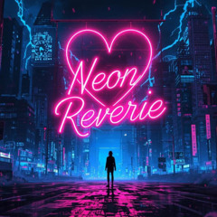Neon _ Reverie