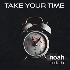 NOAH ft Erik Elias - Take Your Time (Radio Edit).MP3