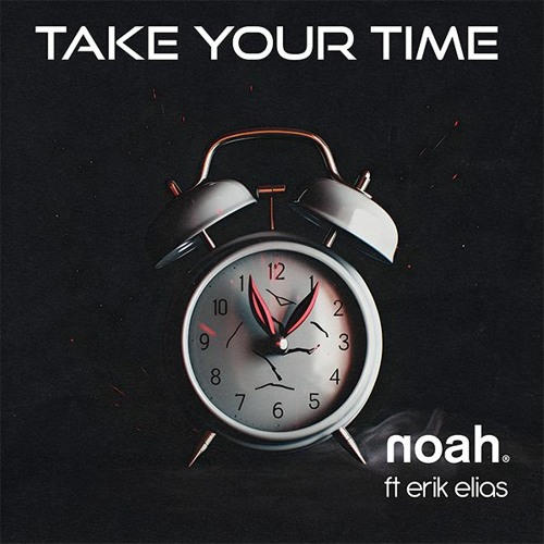NOAH ft Erik Elias - Take Your Time (Extended Club Mix).MP3