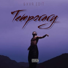 Temporary (&XVR Edit)
