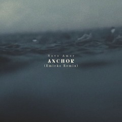 Novo Amor - Anchor (Emicks Remix) [FREE DOWNLOAD]