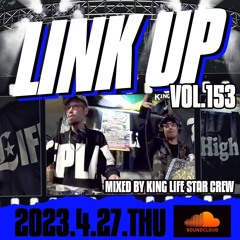 LINK UP VOL.153 MIXED BY KING LIFE STAR CREW