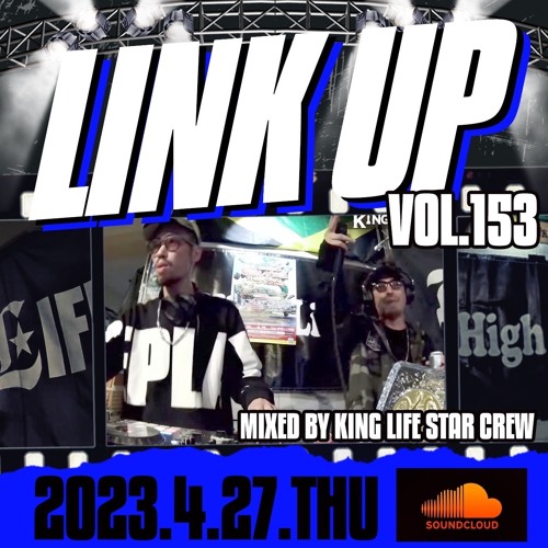 LINK UP VOL.153 MIXED BY KING LIFE STAR CREW