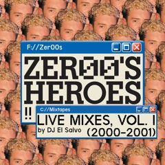 Zer00's Heroes - Mixtape Vol. 01 - 2000/2001 (by DJ El Salvo)