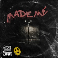 MADE ME [Prod. Suni Vega]