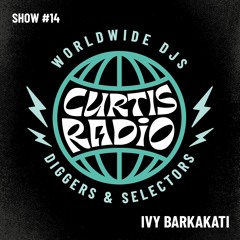 CURTIS RADIO - IVY BARKAKATI. SHOW#14