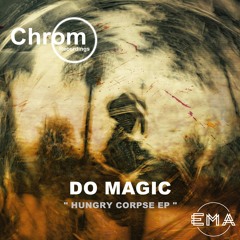 EMA Premiere: Do Magic - Lips in Shoe Polish (Original Mix)[Chrom]