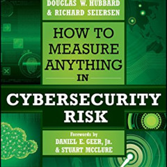 Get KINDLE 📁 How to Measure Anything in Cybersecurity Risk by  Douglas W. Hubbard,Ri
