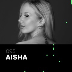 Glitch Podcast 095 / AISHA