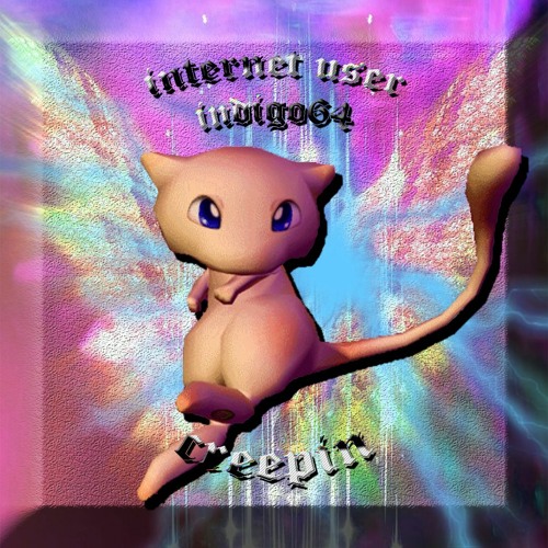 Indigo64 X Internet User - Creepin