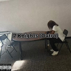 7 Knights (Outro)