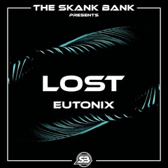 OTW Premiere: Eutonix. - Lost [The Skank Bank]