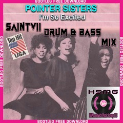 Pointer Sisters - I'm So Excited (SaintVII DnB Flip) - (FREEBIE)