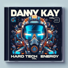 DANNY KAY HARD TECH ENERGY VOLUME 3