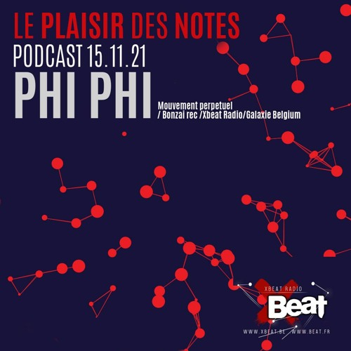 Phi Phi // Le Plaisir des Notes 15.11.21 On Xbeat Radio Station