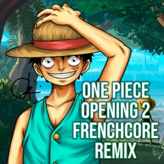 One Piece Opening 2: LordJovan - Believe In Wonderland [FRENCHCORE] - Free Download