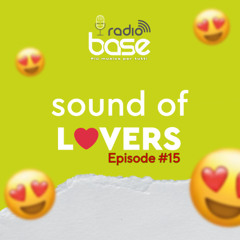 Sound Of Lovers #015 | Radio Base