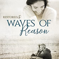 [GET] KINDLE ✉️ Waves of Reason: Inspirational Christian Fiction (Restored Book 5) by