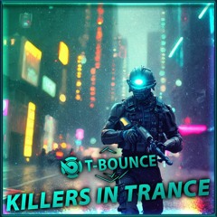 T-Bounce - Killers In Trance (Original Mix)