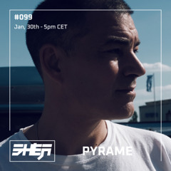 SHEA Radio #099: Pyrame