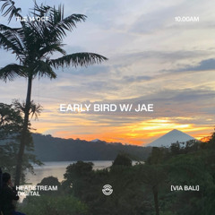 EARLY BIRD w/ JAE - Tuesday 14th October 2025