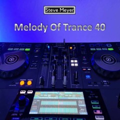 Steve Meyer - Melody Of Trance 40