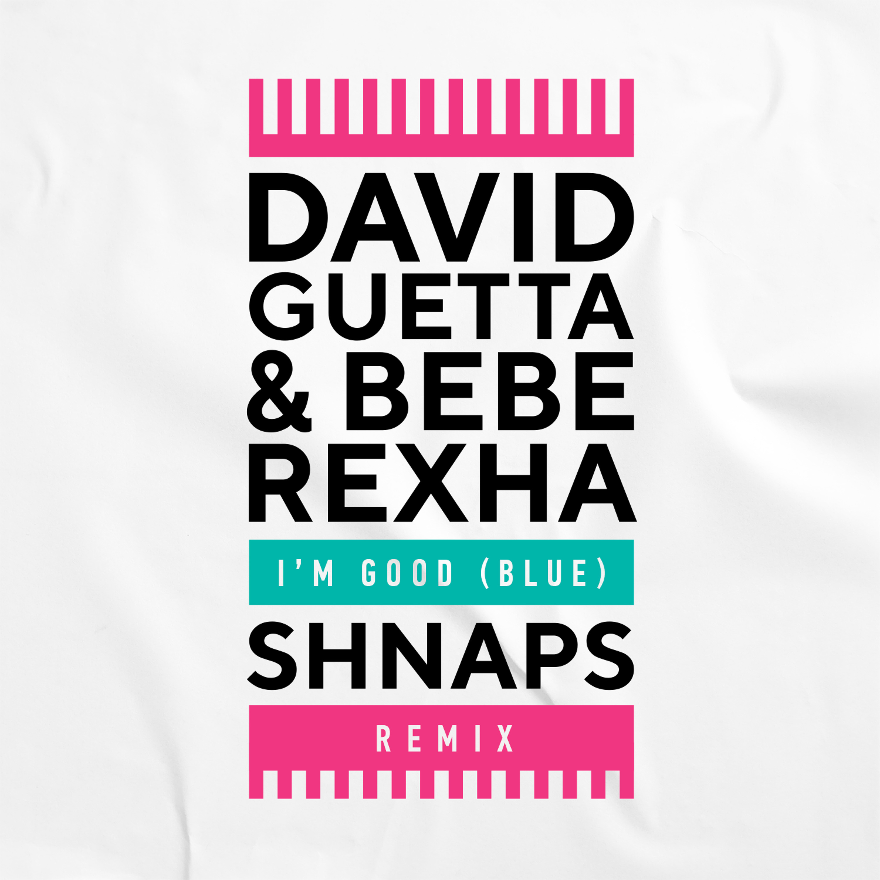 David Guetta & Bebe Rexha - I'm Good (Shnaps Remix)