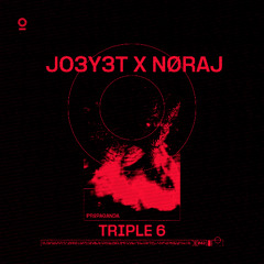 JO3Y3T & NØRAJ - TRIPLE 6
