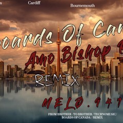 Amo Bishop Roden - Boards Of Canda |MELØ.941 Techno Remix|