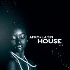 AFRO & LATIN HOUSE SET 5 - AHMET KILIC