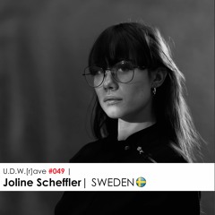 U.D.W.[r]ave #049 | Joline Scheffler | SWEDEN