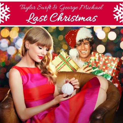 Stream Taylor Swift George Michael Duet Last Christmas Mashup By Leo Listen Online For Free On Soundcloud
