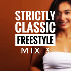 003 - DJ Dee X - Man - Strictly Classic Freestyle Mix 3 - 2024
