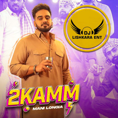 2 Kamm - mani longia - Dj Lishkara