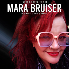 MARA BRUISER @ TECHNO ROUTE 21 YRS - March 15th 2025